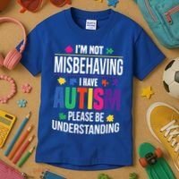I'm Not Misbehaving Gift I Have Autism Please Understand Gift Kids T-Shirt thumb 3