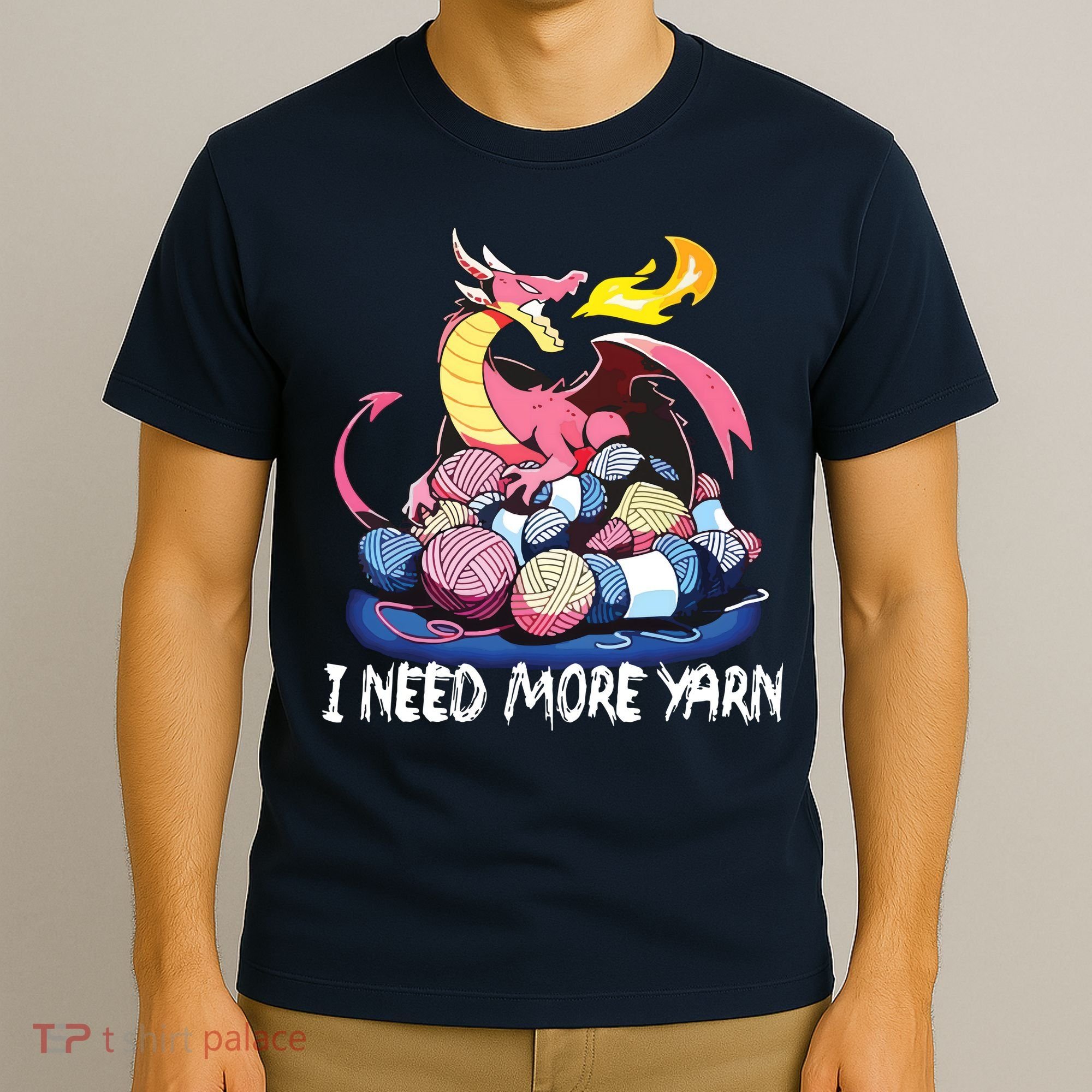 I Need More Yarn Funny Dragon Knitting Quilting T-Shirt