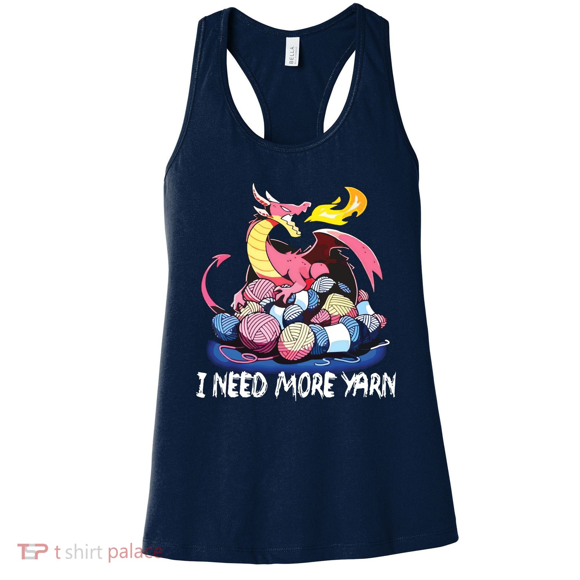 I Need More Yarn Funny Dragon Knitting Quilting Women's Tank Top