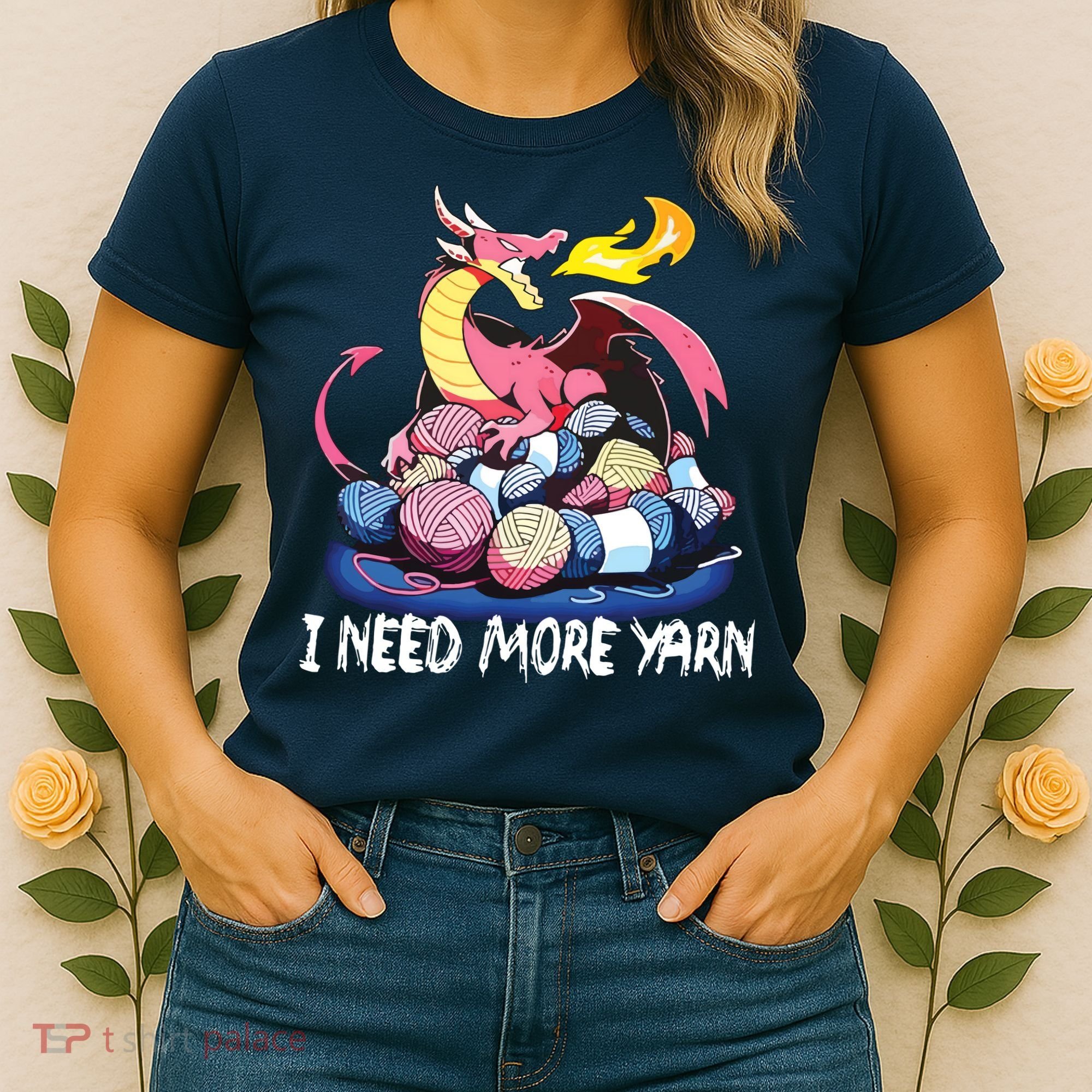 I Need More Yarn Funny Dragon Knitting Quilting Women's T-Shirt