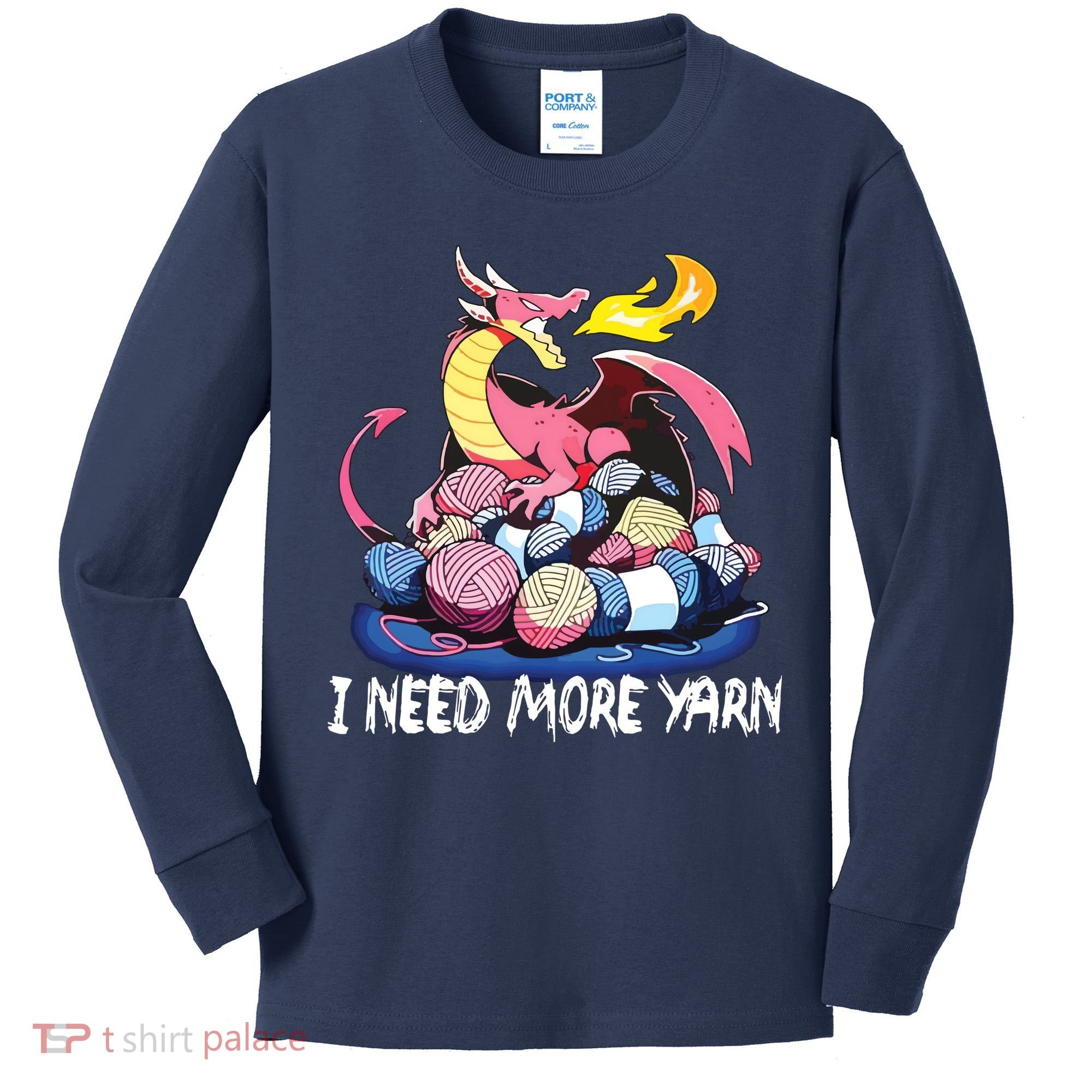 I Need More Yarn Funny Dragon Knitting Quilting Kids Long Sleeve Shirt