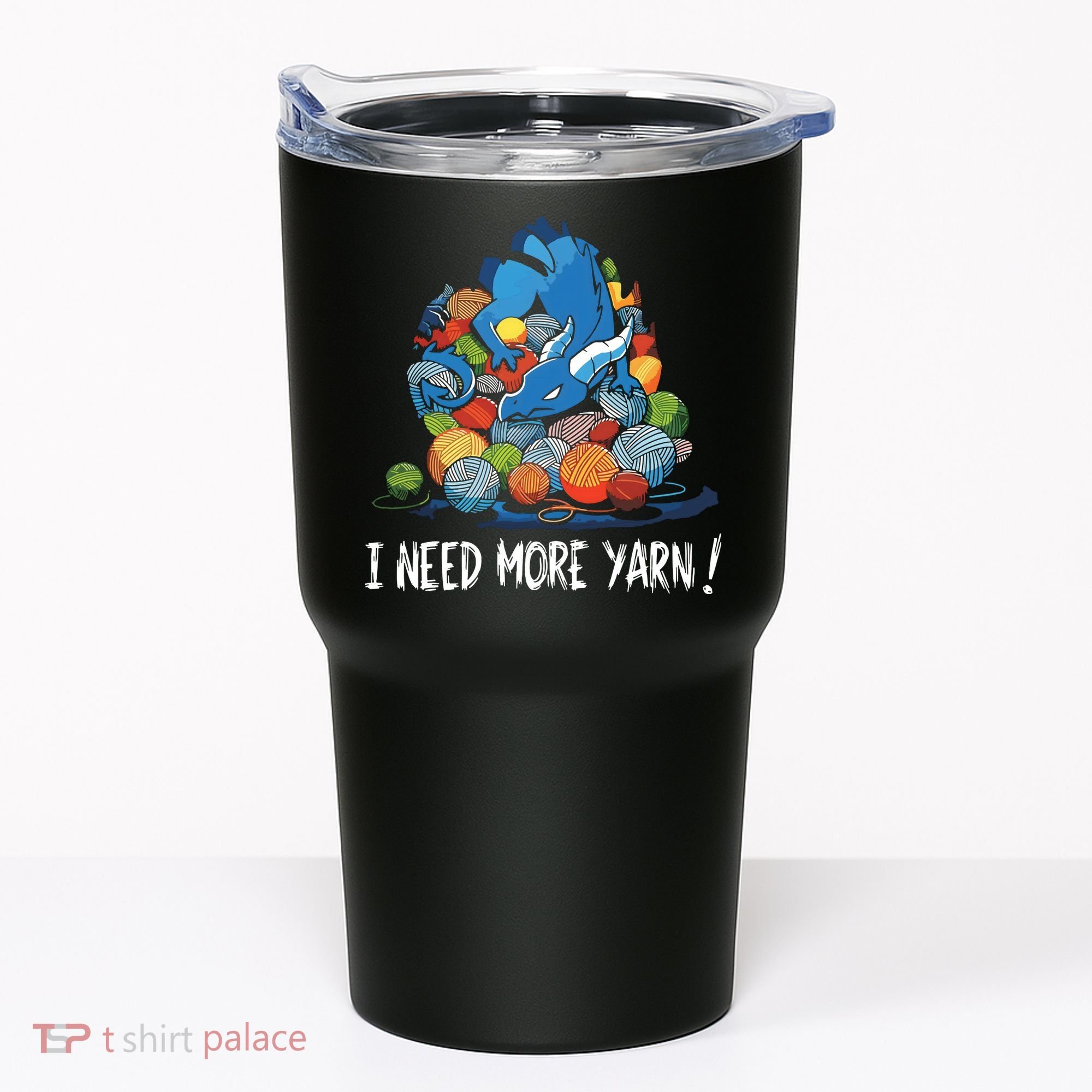 I Need More Yarn Dragon Tumbler
