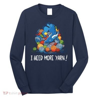I Need More Yarn Dragon Long Sleeve Shirt