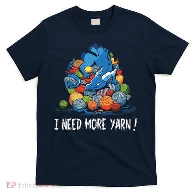 I Need More Yarn Dragon T-Shirt