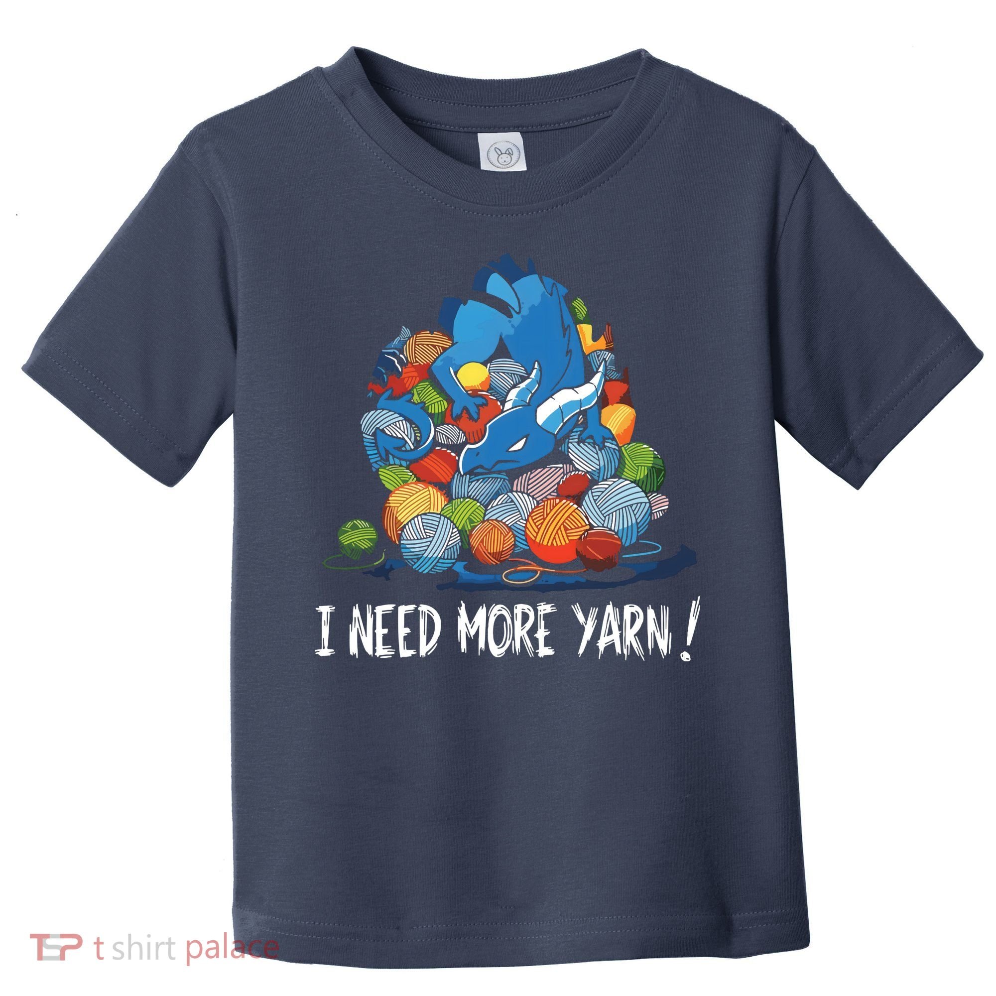 I Need More Yarn Dragon Toddler T-Shirt