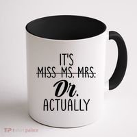 It's Not Miss Ms Mrs It's Dr Actually Doctor Appreciation Gift Coffee Mug thumb 1