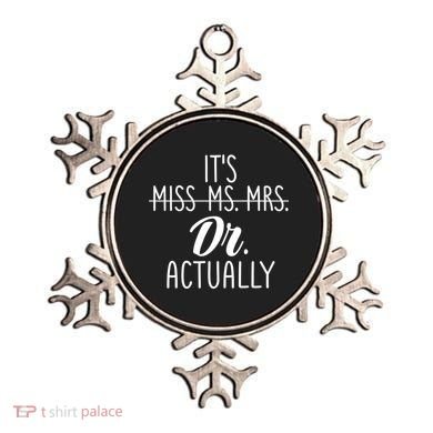 It's Not Miss Ms Mrs It's Dr Actually Doctor Appreciation Gift Ornament