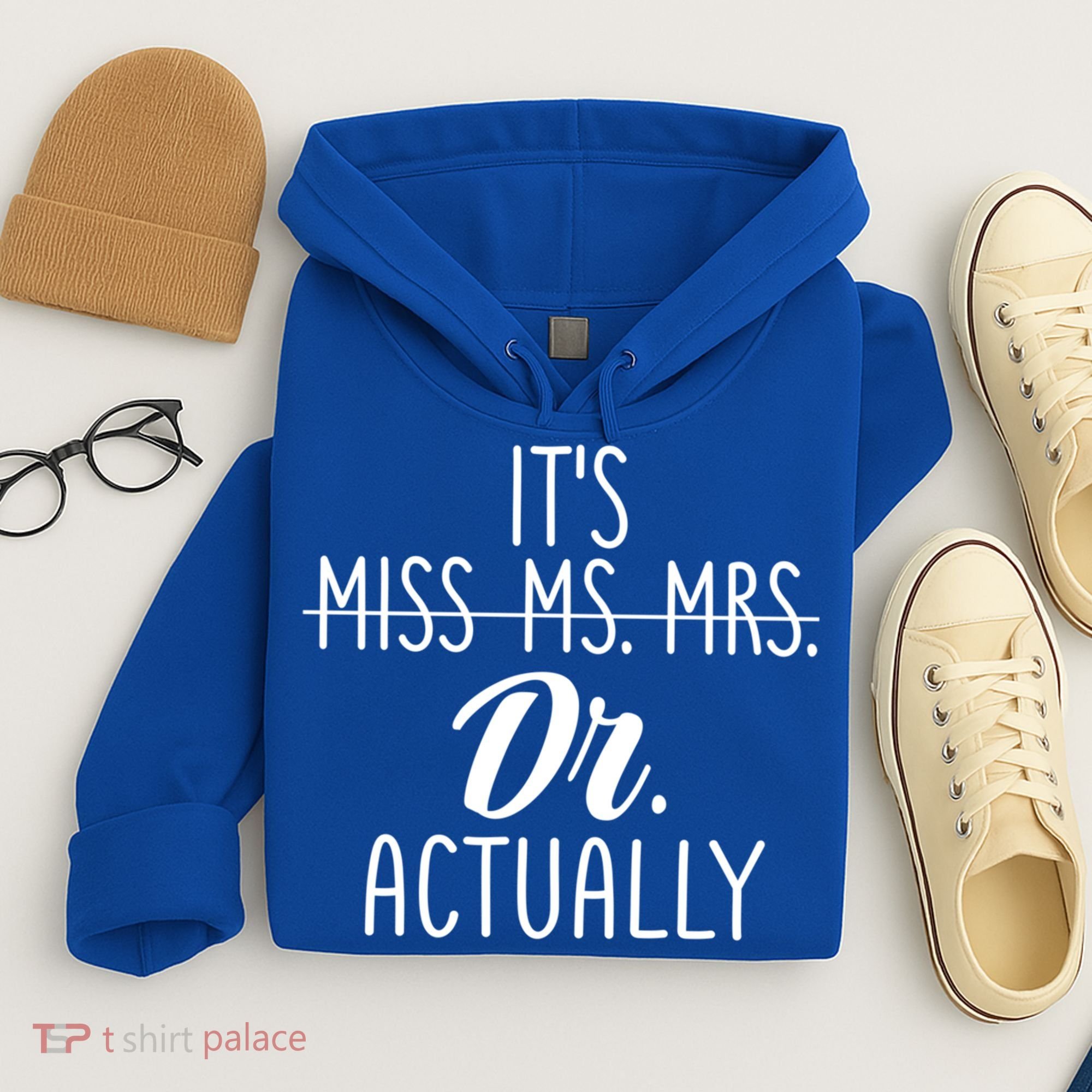 It's Not Miss Ms Mrs It's Dr Actually Doctor Appreciation Gift Hoodie