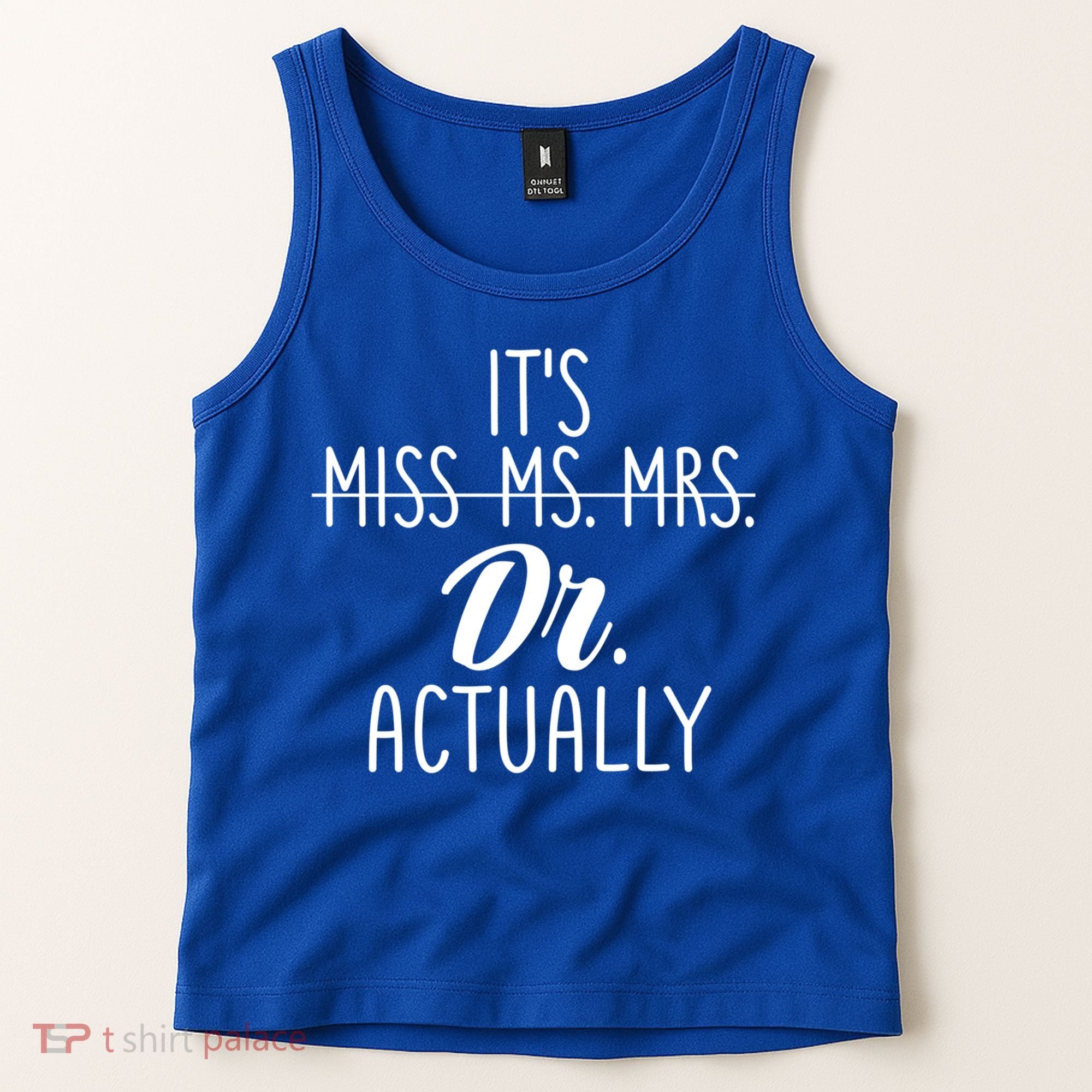 It's Not Miss Ms Mrs It's Dr Actually Doctor Appreciation Gift Tank Top