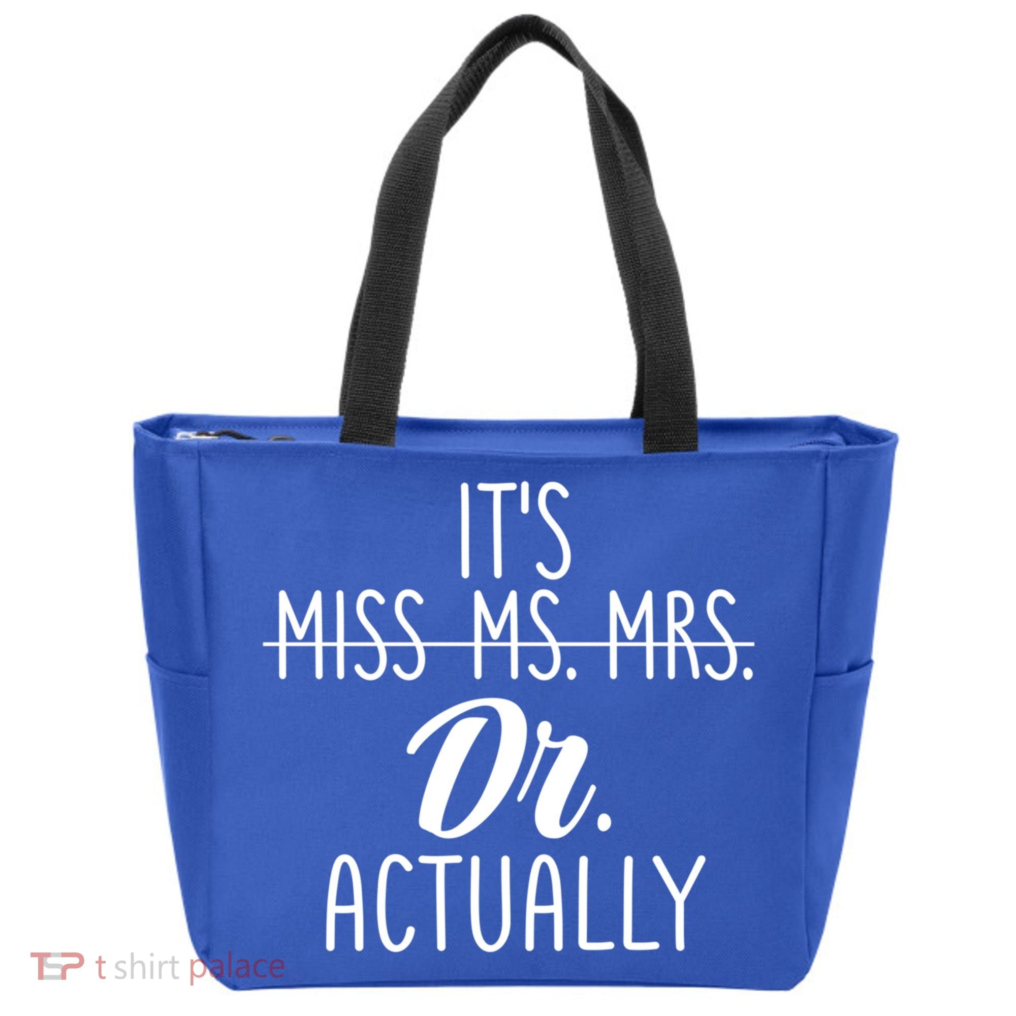 It's Not Miss Ms Mrs It's Dr Actually Doctor Appreciation Gift Tote Bag