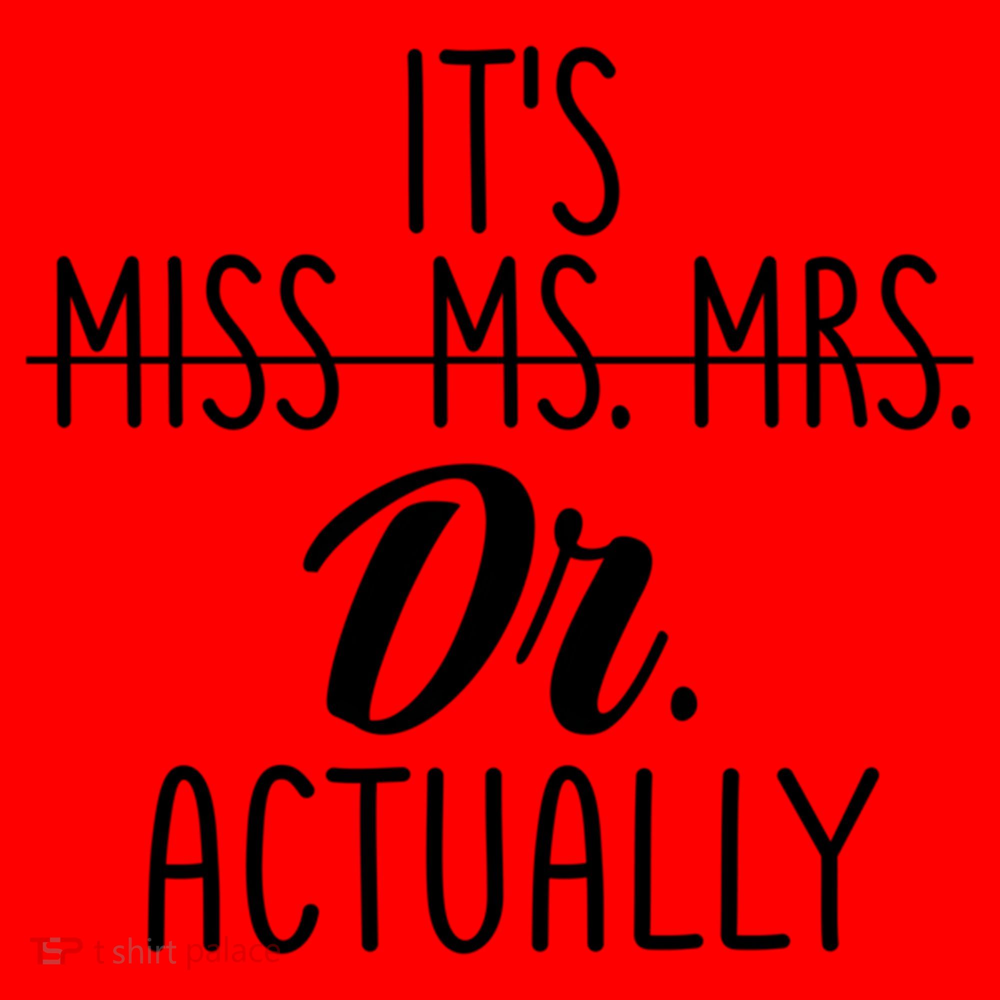It's Not Miss Ms Mrs It's Dr Actually Doctor Appreciation Gift Santa Hat