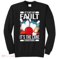 It's not my Fault it's the lane conditions Sweatshirt thumb 0