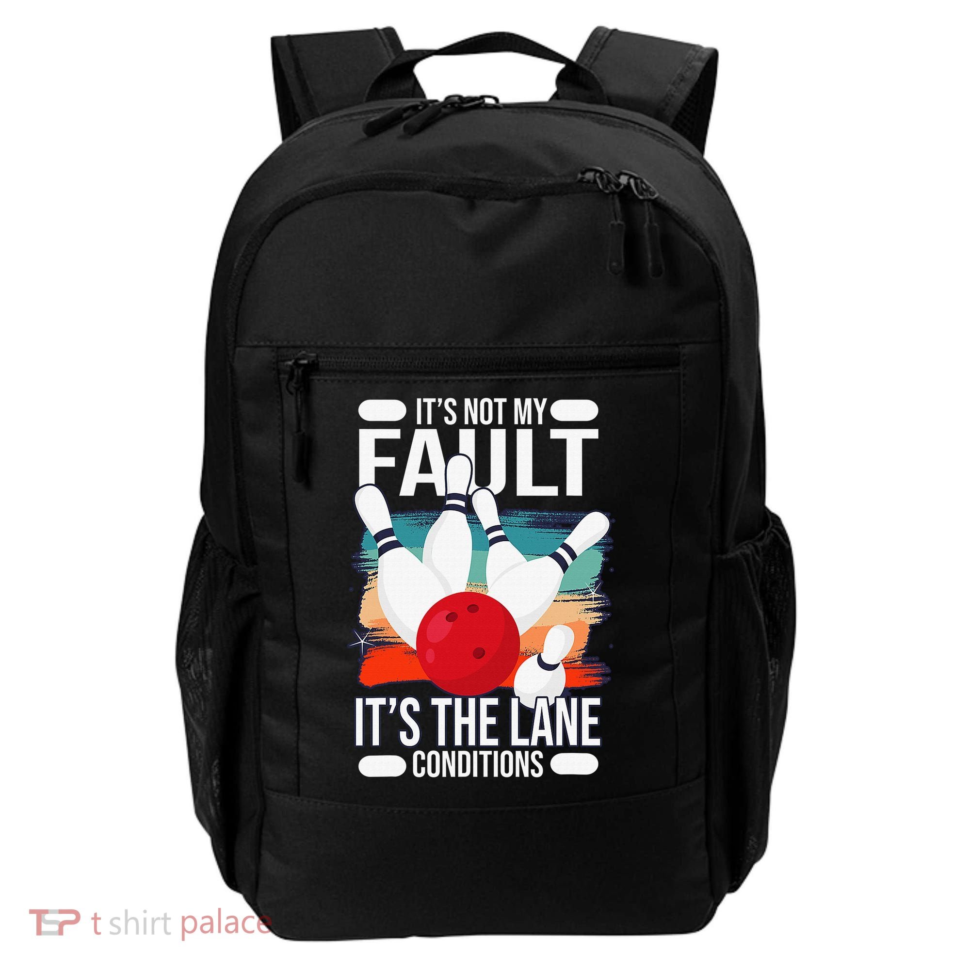 It's not my Fault it's the lane conditions Backpack