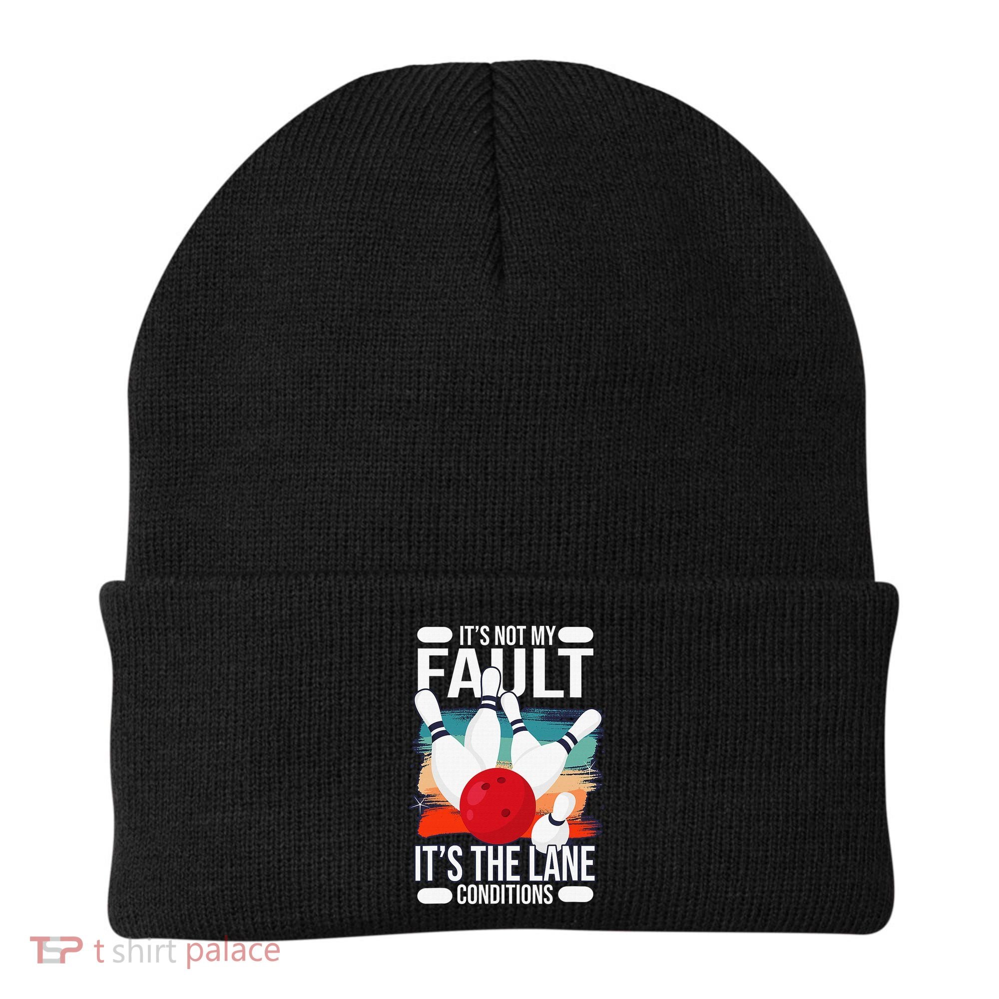 It's not my Fault it's the lane conditions Beanie