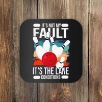 It's not my Fault it's the lane conditions Coaster thumb 0