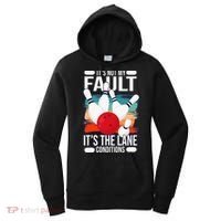It's not my Fault it's the lane conditions Women's Hoodie thumb 0
