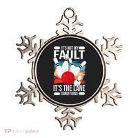 It's not my Fault it's the lane conditions Ornament thumb 0