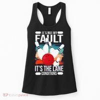 It's not my Fault it's the lane conditions Women's Tank Top thumb 0