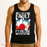 It's not my Fault it's the lane conditions Tank Top thumb 3