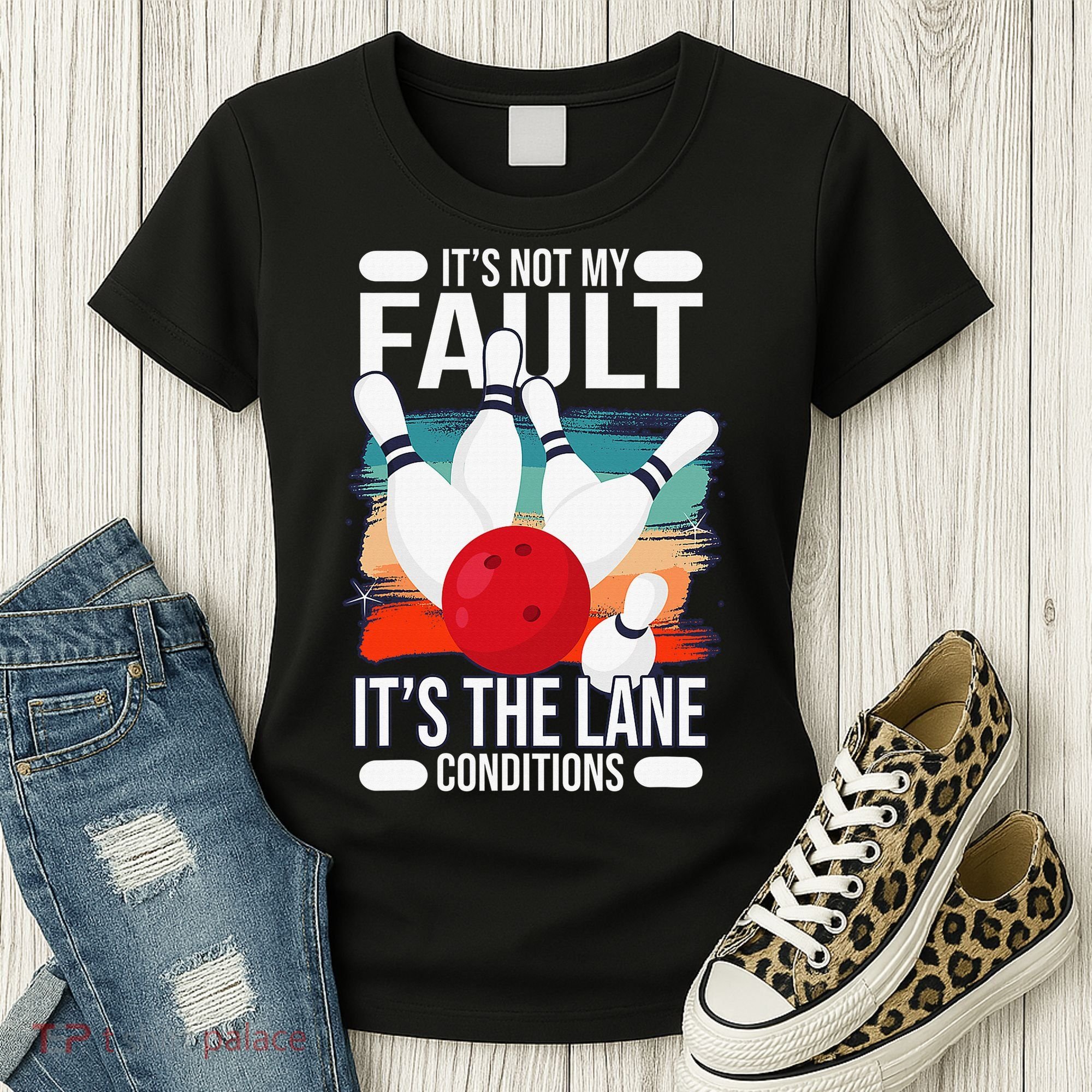It's not my Fault it's the lane conditions Women's T-Shirt