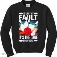 It's not my Fault it's the lane conditions Kids Sweatshirt thumb 0