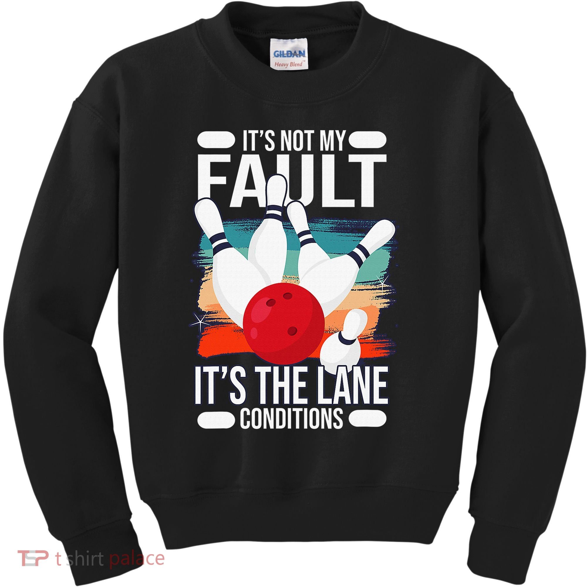It's not my Fault it's the lane conditions Kids Sweatshirt