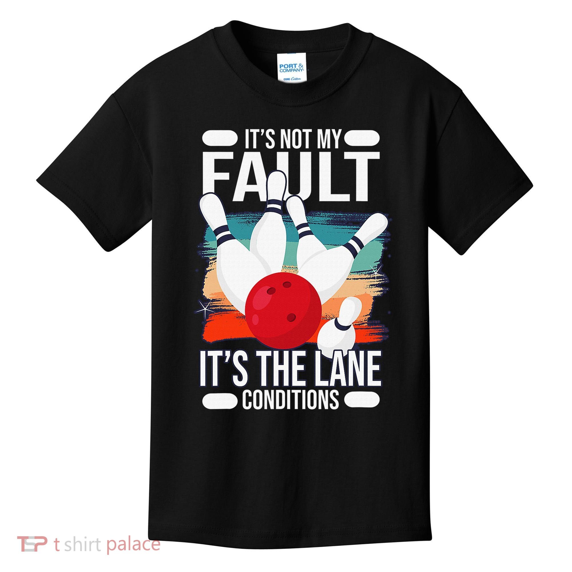 It's not my Fault it's the lane conditions Kids T-Shirt