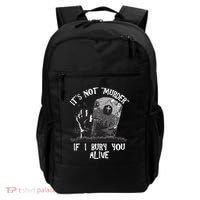 It's Not Murder If I Bury You Alive Backpack thumb 0
