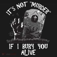 It's Not Murder If I Bury You Alive Mousepad thumb 1