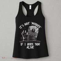 It's Not Murder If I Bury You Alive Women's Tank Top thumb 3