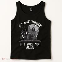 It's Not Murder If I Bury You Alive Tank Top thumb 2