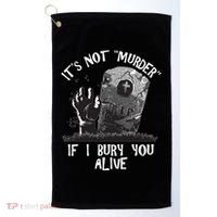 It's Not Murder If I Bury You Alive Golf Towel thumb 0