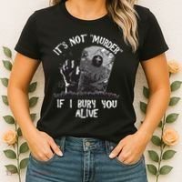 It's Not Murder If I Bury You Alive Women's T-Shirt thumb 2