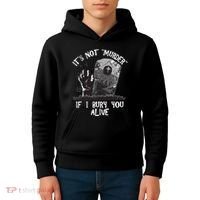 It's Not Murder If I Bury You Alive Kids Hoodie thumb 4