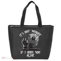 It's Not Murder If I Bury You Alive Tote Bag thumb 0