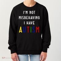 I'm Not Misbehaving I Have Autism Women's Sweatshirt thumb 0