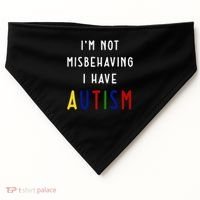 I'm Not Misbehaving I Have Autism USA-Made Doggie Bandana thumb 0