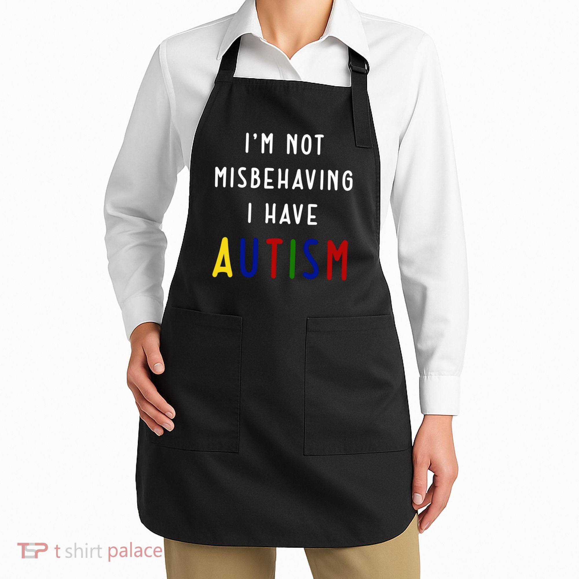 I'm Not Misbehaving I Have Autism Apron