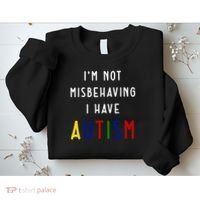 I'm Not Misbehaving I Have Autism Sweatshirt thumb 2
