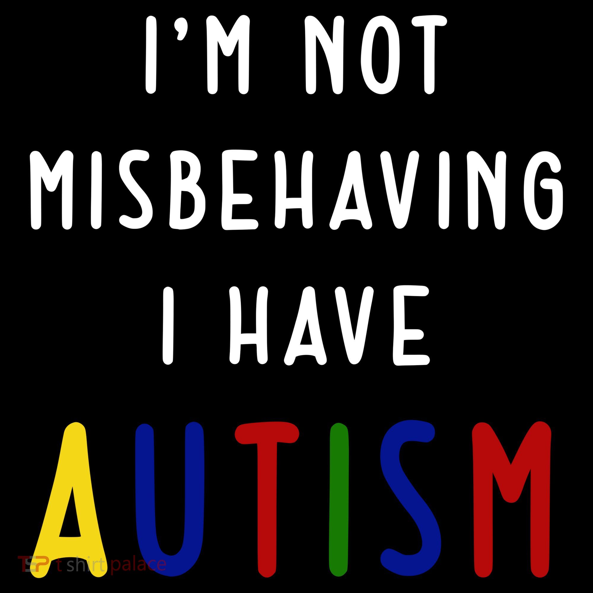 I'm Not Misbehaving I Have Autism Sweatshirt