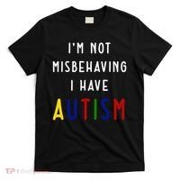 I'm Not Misbehaving I Have Autism T-Shirt thumb 0