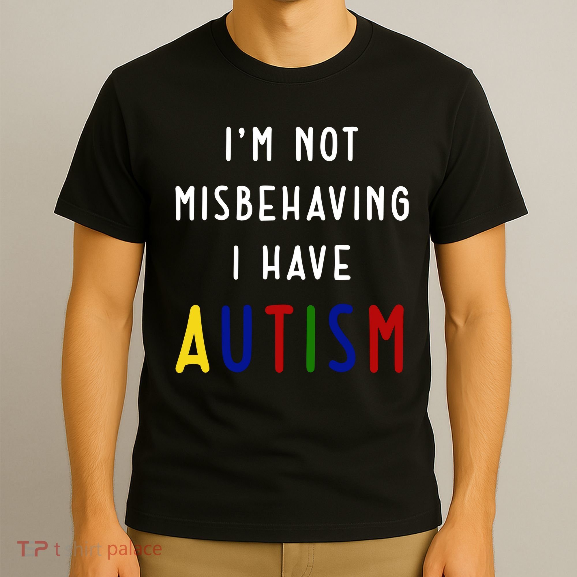 I'm Not Misbehaving I Have Autism T-Shirt