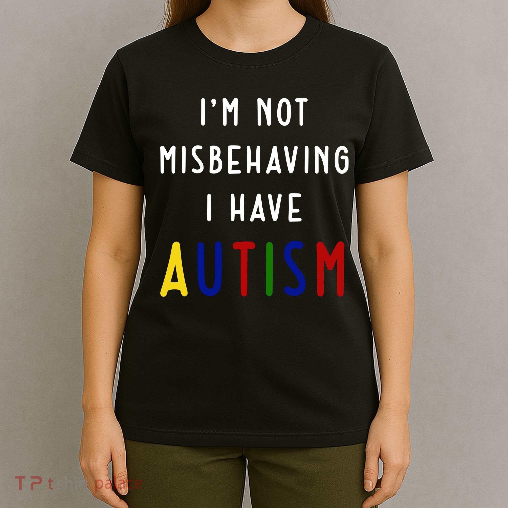 I'm Not Misbehaving I Have Autism T-Shirt