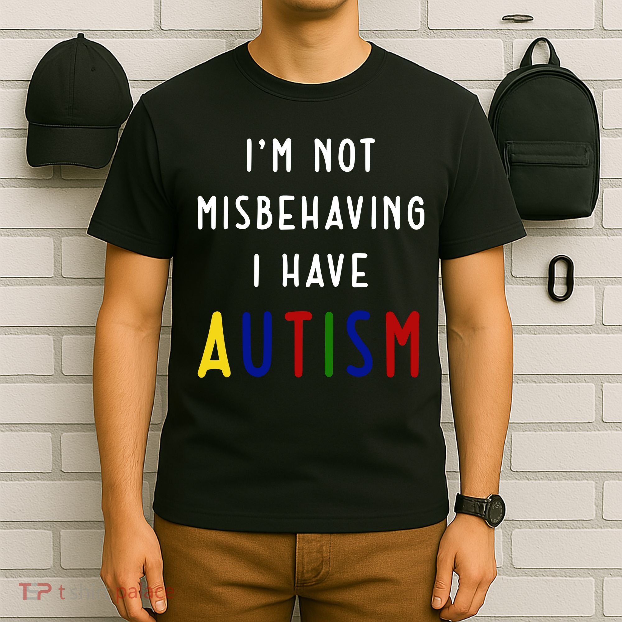 I'm Not Misbehaving I Have Autism T-Shirt