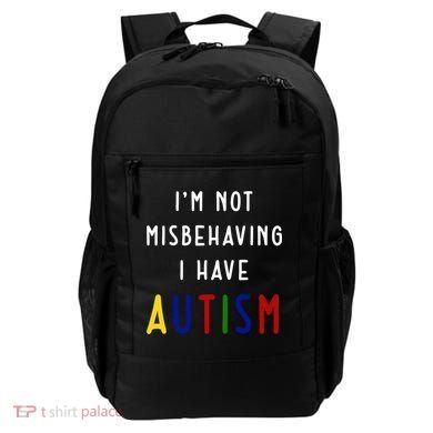 I'm Not Misbehaving I Have Autism Backpack