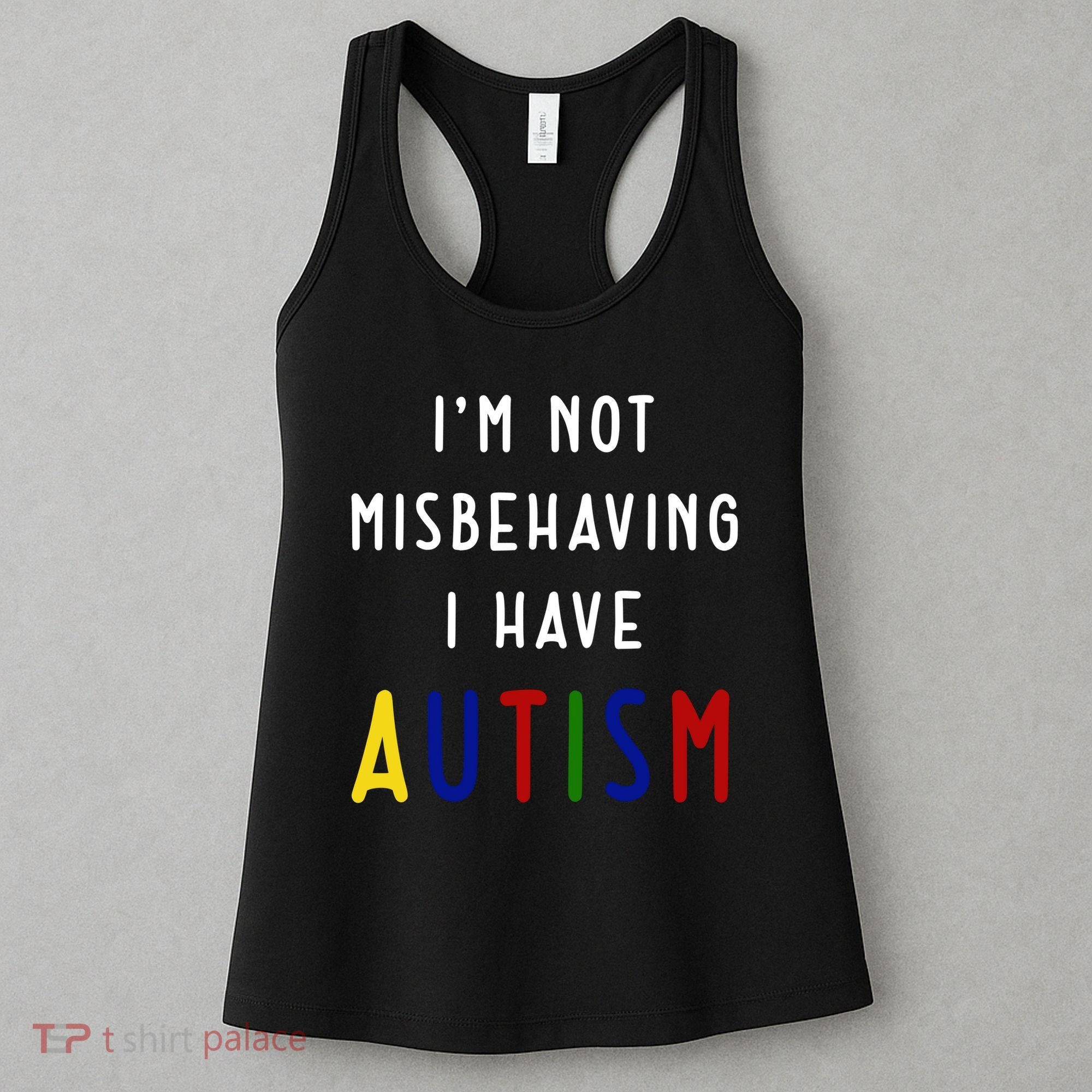 I'm Not Misbehaving I Have Autism Women's Tank Top