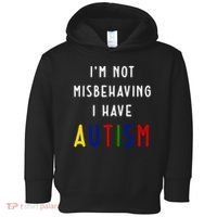 I'm Not Misbehaving I Have Autism Toddler Hoodie thumb 0
