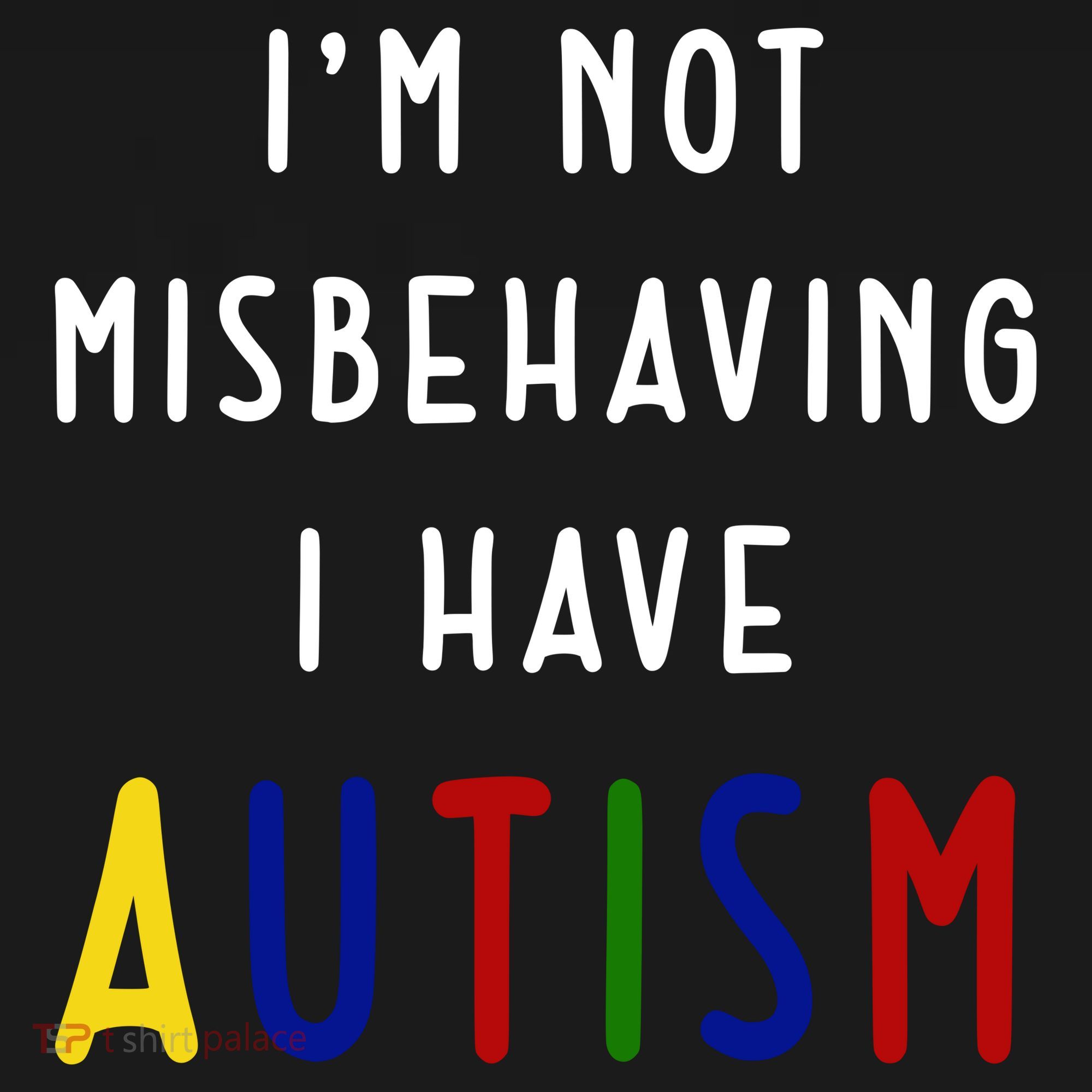 I'm Not Misbehaving I Have Autism Tank Top