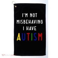 I'm Not Misbehaving I Have Autism Golf Towel thumb 0