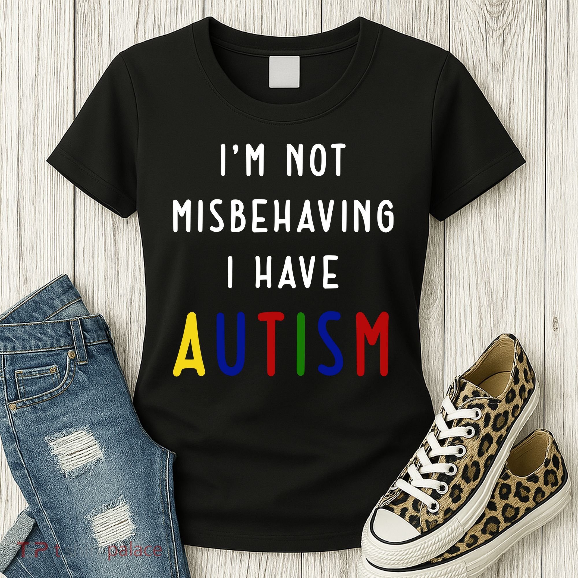I'm Not Misbehaving I Have Autism Women's T-Shirt